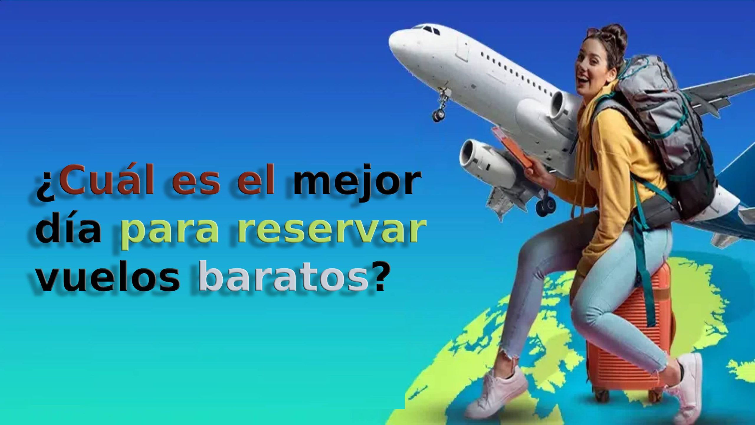 ¿Cuál es el mejor día para reservar vuelos baratos?